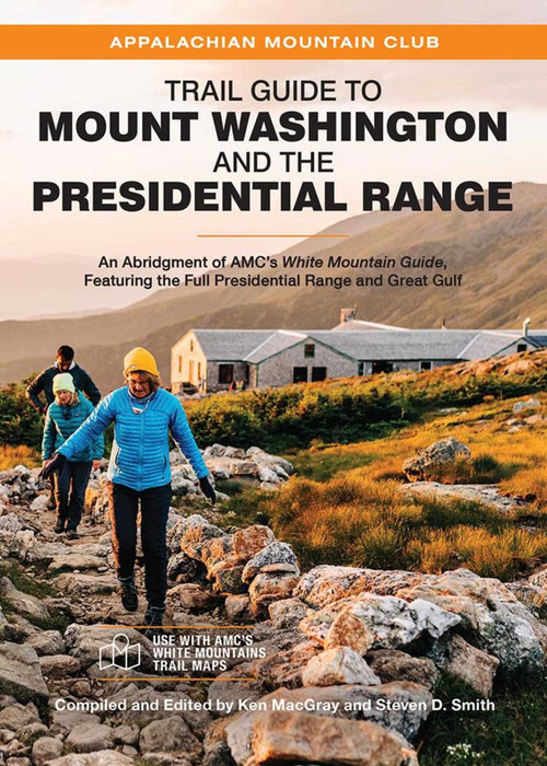 Trail Guide to Mount Washington and the Presidential Range by Ken MacGray, Steven D. Smith, 9781628421910