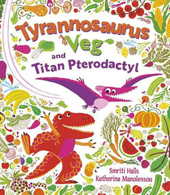 Tyrannosaurus Veg and Titan Pterodactyl by Smriti Prasadam-Halls, Katherina Manolessou, 9780571372881