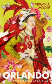 Orlando (The Illustrated Edition) by Virginia Woolf, Varvara Alay, 9780571395682