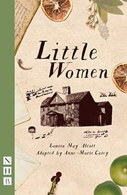 Little Women (Stage Version) by Louisa May Alcott, Anne-Marie Casey, 9781839041143