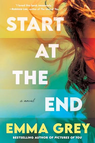 Start at the End (A Novel) - 9781968506001 by Emma Grey, 9781968506001