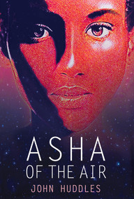 Asha of the Air by John Huddles, 9781735853529