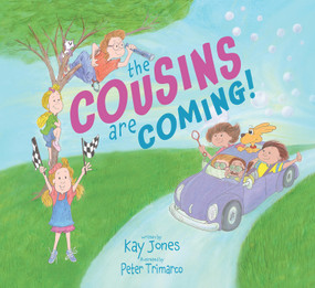The Cousins are Coming (A Childrens Picture Book About Family, Love and Building Memories) by Kay Jones, Peter Trimarco, 9781735853543