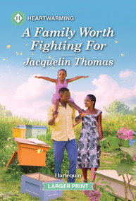 A Family Worth Fighting For (A Clean and Uplifting Romance) by Jacquelin Thomas, 9781335460516