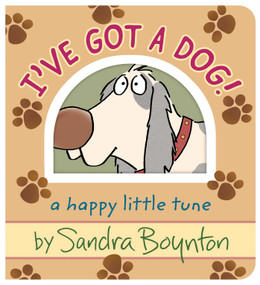 I've Got a Dog! (A Happy Little Tune) by Sandra Boynton, Sandra Boynton, 9798347110230