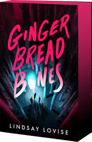 Gingerbread Bones (An Epic Paranormal Survival Horror Romance) by Lindsay Lovise, 9781649378774