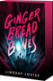 Gingerbread Bones (An Epic Paranormal Survival Horror Romance) by Lindsay Lovise, 9781649378774