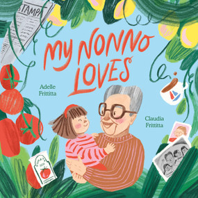 My Nonno Loves by Adelle Frittitta, Claudia Frittitta, 9781761214479