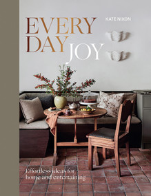 Everyday Joy (Effortless Ideas for Home and Entertaining) by Kate Nixon, 9781761451553