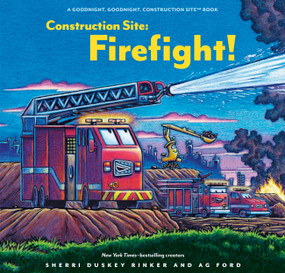 Construction Site: Firefight! by Sherri Duskey Rinker, AG Ford, 9781797226590