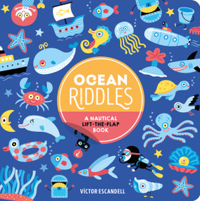 Ocean Riddles (A Nautical Lift-the-Flap Book) by Victor Escandell, 9781797235288