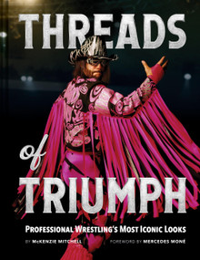Threads of Triumph (Professional Wrestling's Most Iconic Looks) by McKenzie Mitchell, Mercedes Moné, 9781797238975
