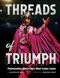 Threads of Triumph (Professional Wrestling's Most Iconic Looks) by McKenzie Mitchell, Mercedes Moné, 9781797238975