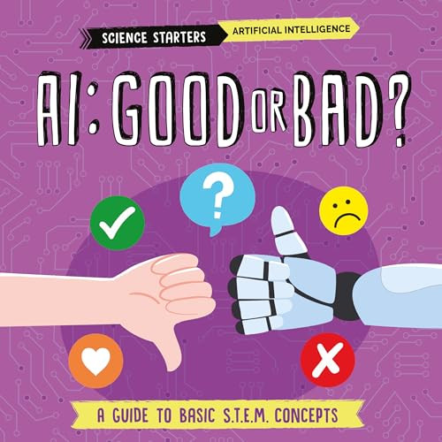 AI: Good or Bad? by Nancy Dickmann, Supriya Sahai, 9781835720486
