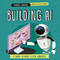 Building AI by Nancy Dickmann, Supriya Sahai, 9781835720493