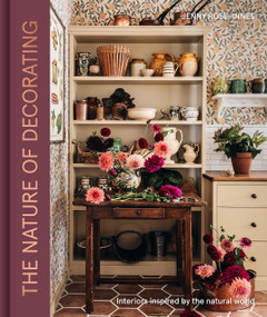 The Nature of Decorating (Interiors Inspired by the Natural World) by Jenny Rose-Innes, 9781837833849