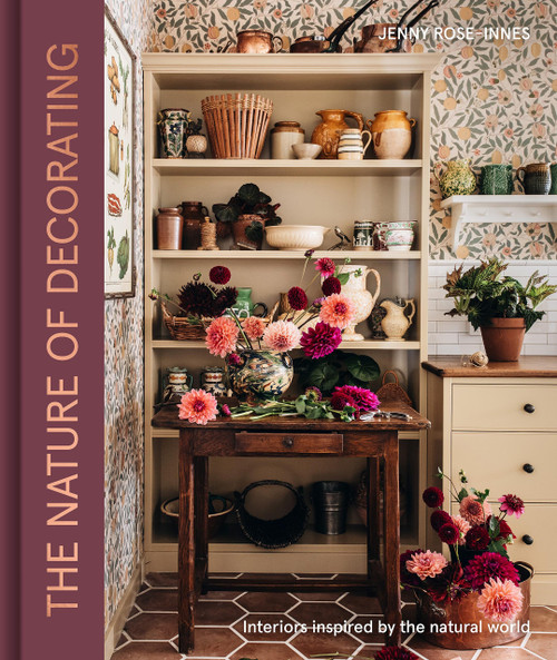 The Nature of Decorating (Interiors Inspired by the Natural World) by Jenny Rose-Innes, 9781837833849