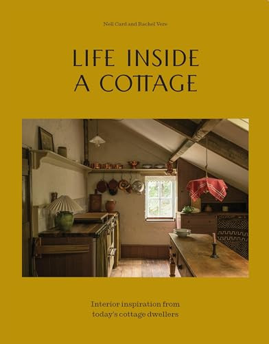Life Inside A Cottage (Interior inspiration from today's cottage dwellers) by Nell Card, Rachel Vere, 9781837833924
