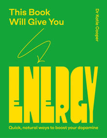 This Book Will Give You Energy (How to Boost Your Dopamine Every Day) by Katie Cooper, 9781837836154