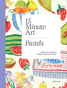 15-minute Art Pastels (Learn to Draw in Fewer Than Six Steps) by Zena Kay, 9781837836284