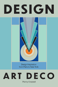 Design: Art Deco (Design Inspiration from Paris to New York) by Penny Craswell, 9781964786469