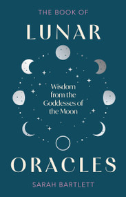 The Book of Lunar Oracles by Sarah Bartlett, 9780349441900