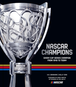 NASCAR Champions (Every Cup Series Champion from 1949 to Today) by H.A. Branham, Holly Cain, Mark Martin, Rex White, 9780760399651