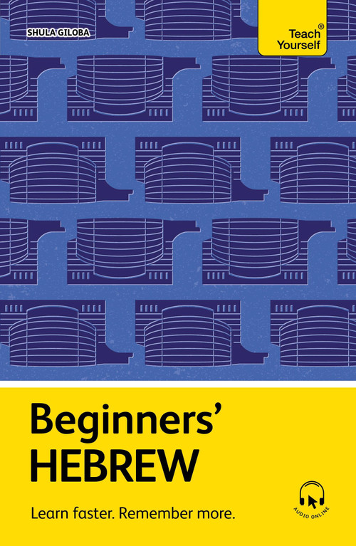 Beginners' Hebrew (Learn faster. Remember more.) by Shula Gilboa, 9781399825160