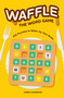 Waffle: The Word Game (250 Puzzles to Wake Up Your Brain) by James Robinson, 9781454961086