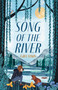 Song of the River by Gill Lewis, Zanna Goldhawk, 9781454962809