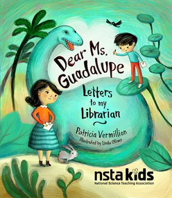 Dear Ms. Guadalupe (Letters to My Librarian) by Patricia Vermillion, Linda Olliver, 9781952109836