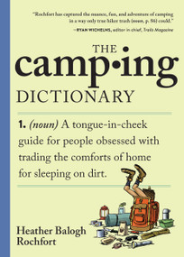 The Camping Dictionary by Heather Balogh Rochfort, 9781523529759
