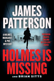 Holmes Is Missing (A Holmes, Margaret & Poe Mystery) - 9781538758908 by James Patterson, Brian Sitts, 9781538758908