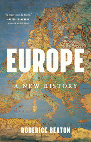 Europe (A New History) by Roderick Beaton, 9781541603806