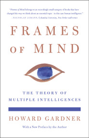Frames of Mind (The Theory of Multiple Intelligences) - 9781541608528 by Howard Gardner