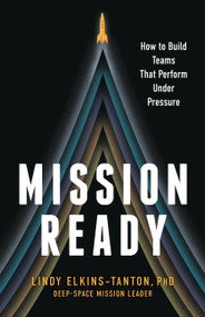 Mission Ready (How to Build Teams That Perform Under Pressure) by Lindy Elkins-Tanton, 9781541706033