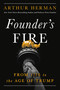 Founder's Fire (From 1776 to the Age of Trump) by Arthur Herman, 9781546011293