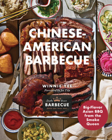 Chinese-American Barbecue (Big-Flavor Asian BBQ from the Smoke Queen) by Winnie Yee, Jet Tila, 9781577155959