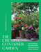 The Creative Container Garden (Grow a Vibrant, Year-Round Mix of Flowers, Food, Herbs, and More) by Anders Røyneberg, Erik Schjerven, 9781643265391
