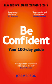 Be Confident (Your 100-day guide) by Jo Emerson, 9781836003076
