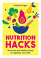 Nutrition Hacks (Shortcuts and Healthy Swaps to Optimize Your Diet) by Emily Kerrigan, Emily Kerrigan, 9781837997411