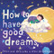 How to Have Good Dreams by Jess Urlichs, Alba Gil Celdrán, 9781869715601