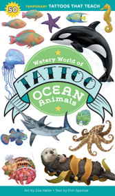 Watery World of Tattoo Ocean Animals (50 Temporary Tattoos That Teach) by Erin Spencer, Zoe Keller, 9798897080069