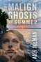 The Malign Ghosts of Summer by Ann McMan, 9781612943435