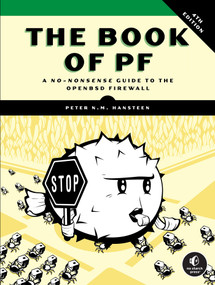 The Book of PF, 4th Edition (A No-Nonsense Guide to the OpenBSD Firewall) by Peter N.M. Hansteen, 9781718504707