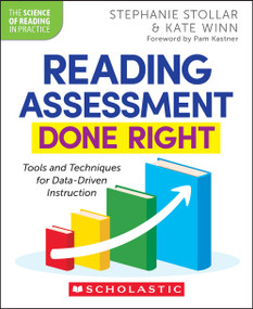 Reading Assessment Done Right: Tools and Techniques for Data-Driven Instruction by Stephanie Stollar, Kate Winn, 9798225011703