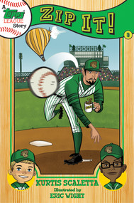 A Topps League Story (Book Three: Zip It!) by Kurtis Scaletta, Eric Wight, 9781419704376