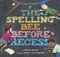 The Spelling Bee Before Recess by Deborah Lee Rose, Carey F. Armstrong-Ellis, 9781419708473