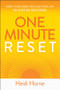 One-Minute Reset (Reset Your Mind, Reclaim Your Life in Just 60 Seconds) by Heidi Horne, 9781394394883