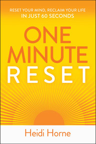 One-Minute Reset (Reset Your Mind, Reclaim Your Life in Just 60 Seconds) by Heidi Horne, 9781394394883